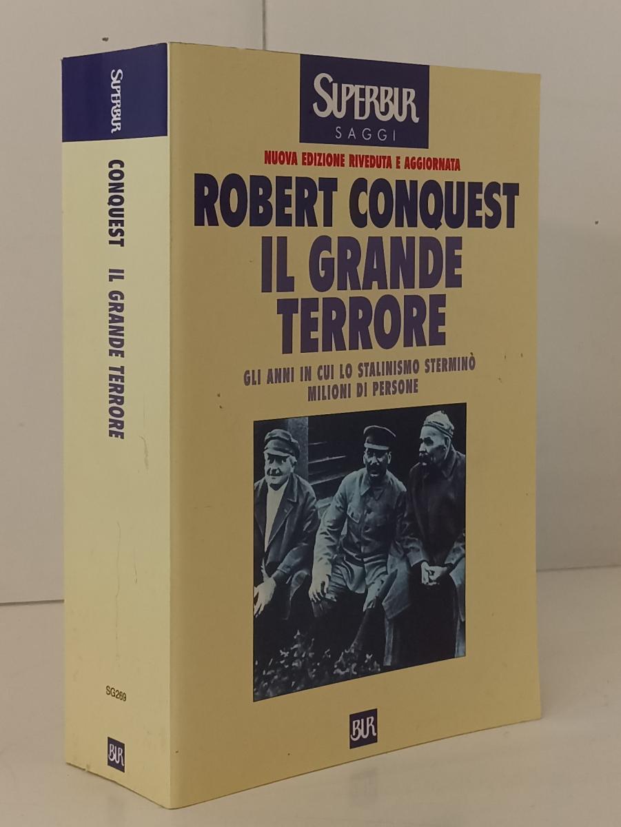 LS- IL GRANDE TERRORE- ROBERT CONQUEST- RIZZOLI- SUPERBUR SAGGI-- 1999- B-YFS173