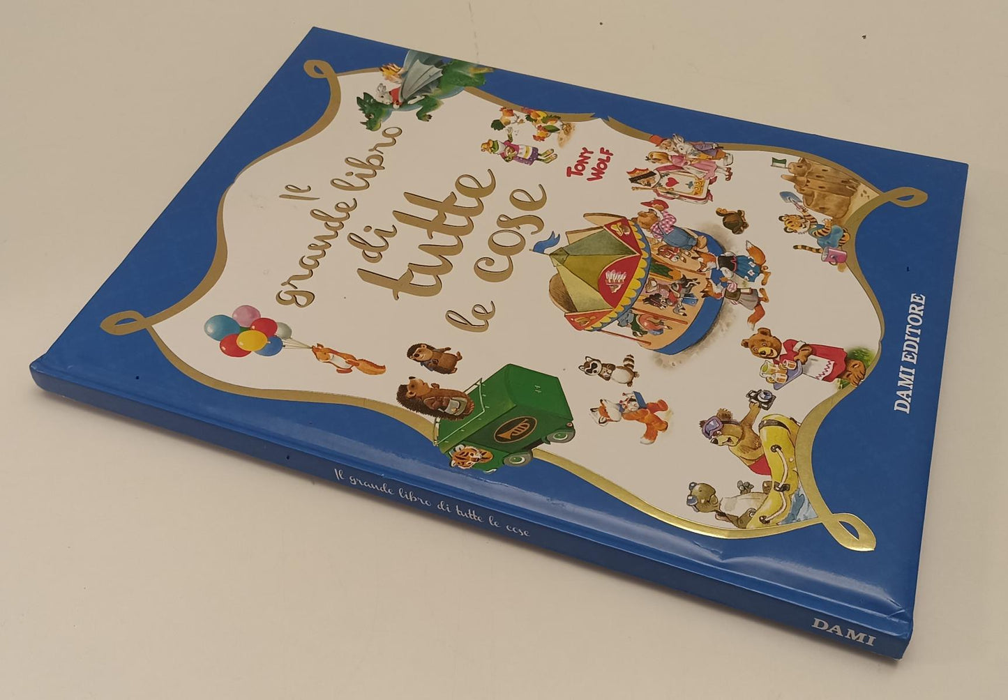 LB- IL GRANDE LIBRO DI TUTTE LE COSE - TONY WOLF - DAMI EDITORE--- 2019- C- RGZ