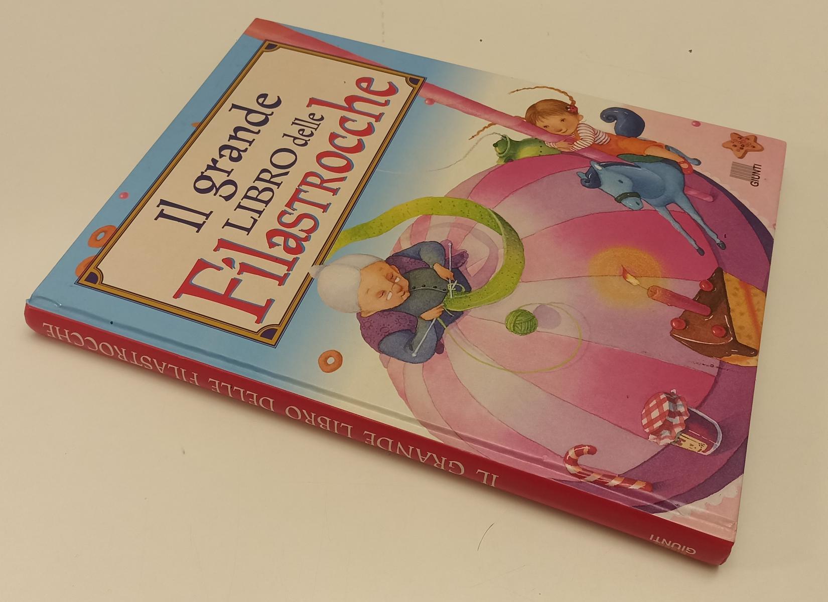 LB- IL GRANDE LIBRO DELLE FILASTROCCHE- ALESSANDRA ROBERTI- GIUNTI- 1999- C- RGZ