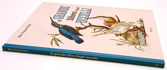 LB- IL GRANDE LIBRO DEGLI UCCELLI - BIBI DUMON TAK- RIZZOLI UNIOR- C- YFS901