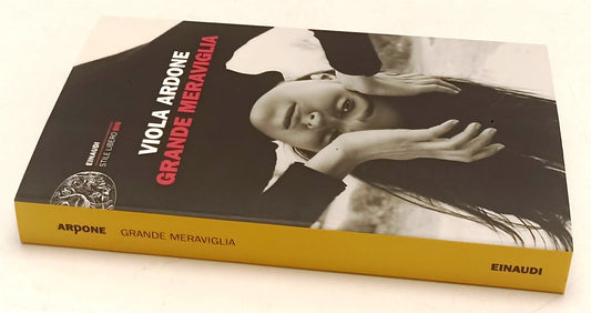 LN- GRANDE MERAVIGLIA - VIOLA ARDONE - EINAUDI - STILE LIBERO BIG-- 2023- B- XFS