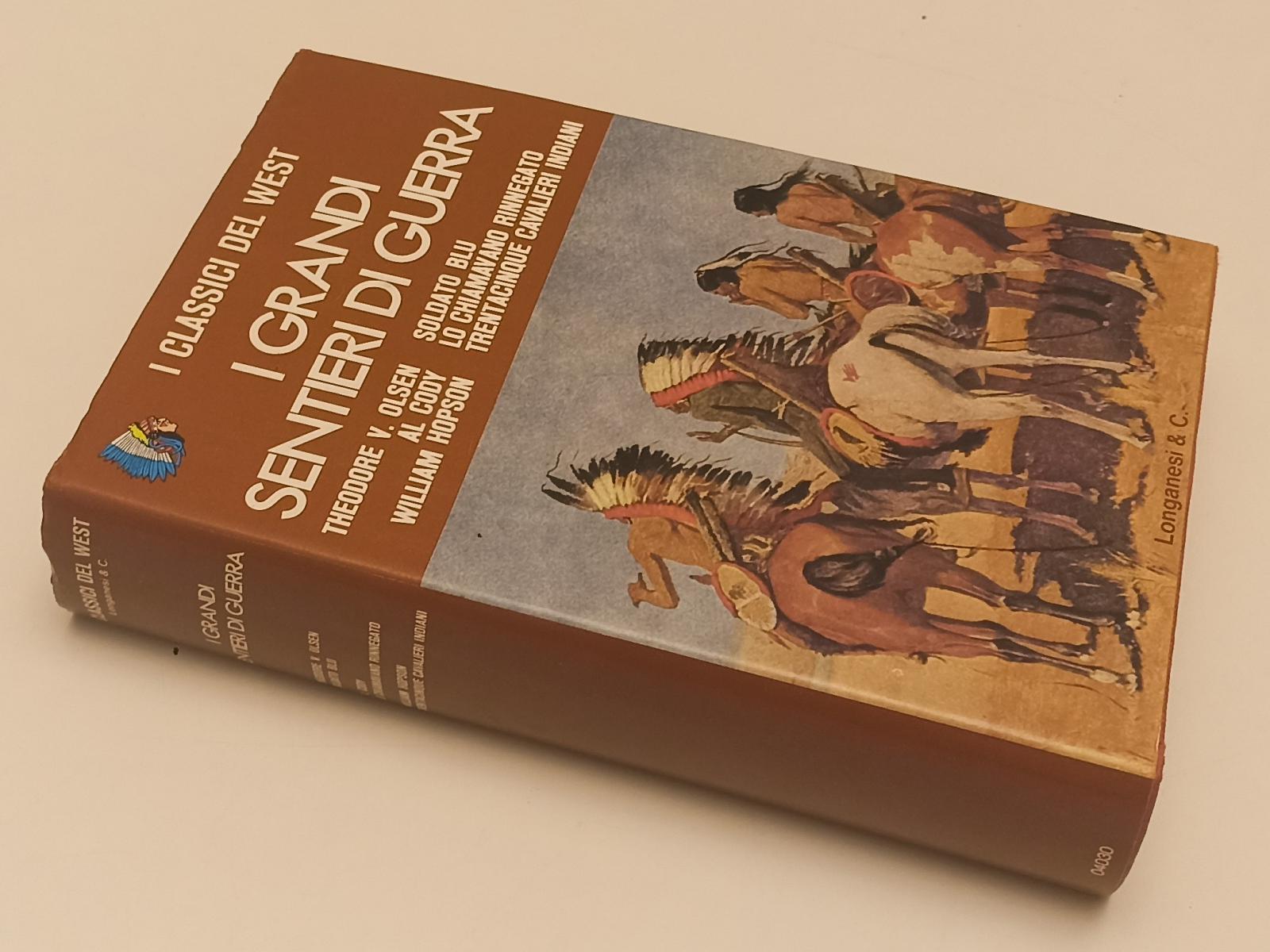 LN- I GRANDI SENTIERI DI GUERRA-- LONGANESI- CLASSICI DEL WEST-- 1974- CS-XFS136