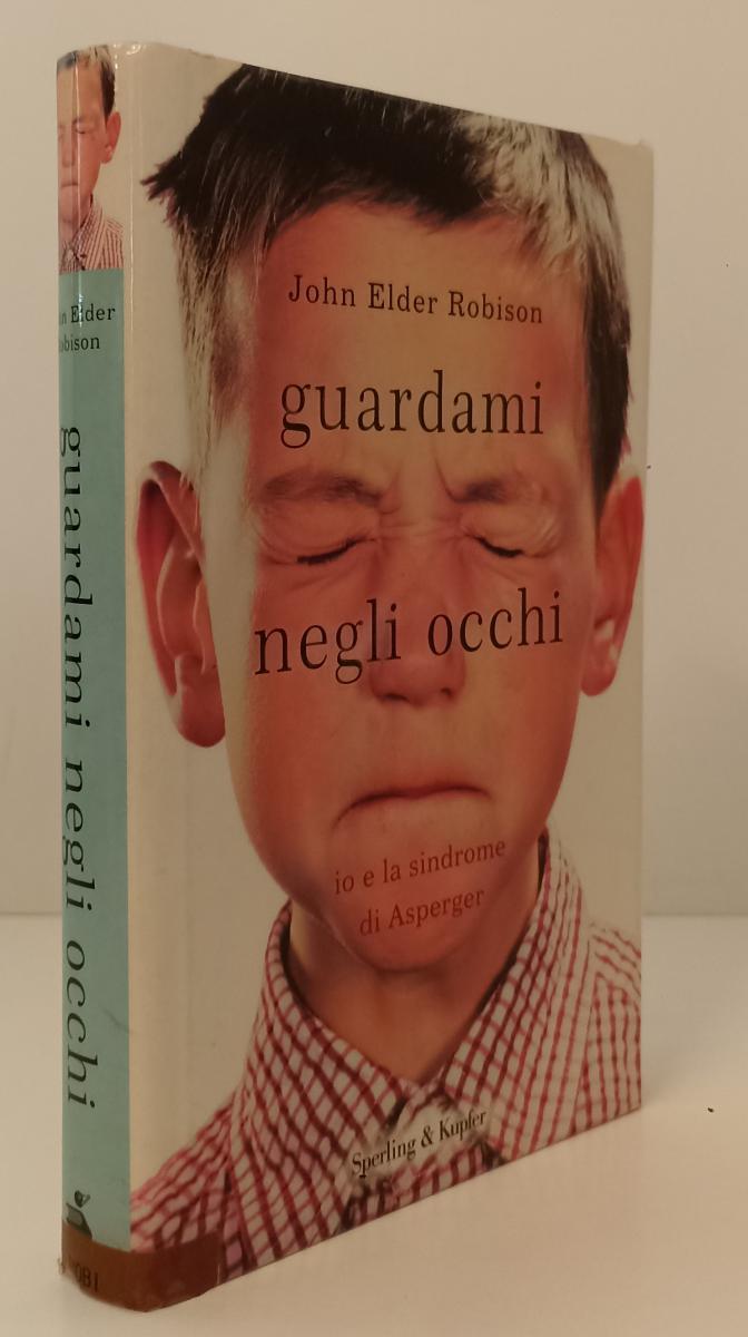 LS- GUARDAMI NEGLI OCCHI ASPERGER- JOHN ELDER ROBISON- SPERLING- 2009- CS-XFS136