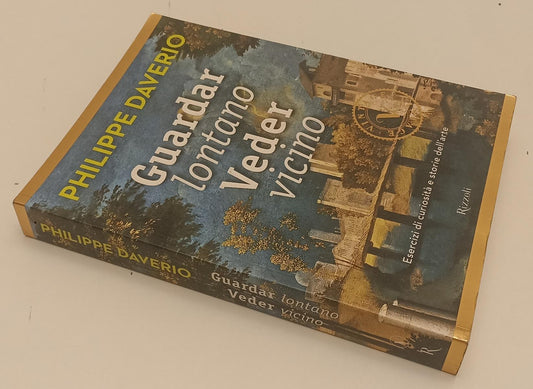 LT- GUARDAR LONTANO VEDER VICINO- PHILIPPE DAVERIO- RIZZOLI- VINTAGE--- B-YFS234
