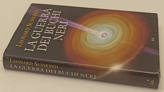 LN- LA GUERRA DEI BUCHI NERI - LEONARD SUSSKIND - MONDOLIBRI--- 2009- CS- YFS561