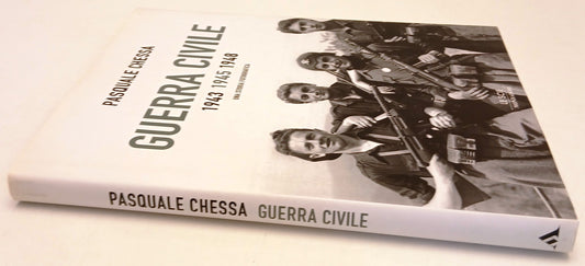 LS- GUERRA CIVILE 1943 1945 1948- PASQUALE CHIESA- MONDADORI--- 2005- CS- YFS439