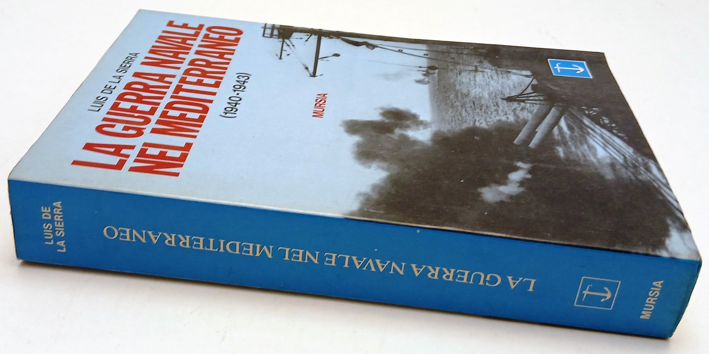 La guerra navale nel Mediterraneo - Louis De La Sierra - Mursia - 1a ed.- ZFS126