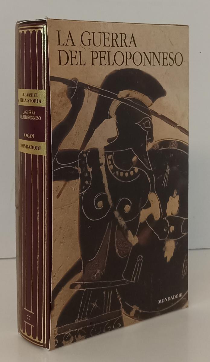 LS- LA GUERRA DEL PELOPONNESO - KAGAN- MONDADORI- CLASSICI STORIA-- 2012- C- XFS
