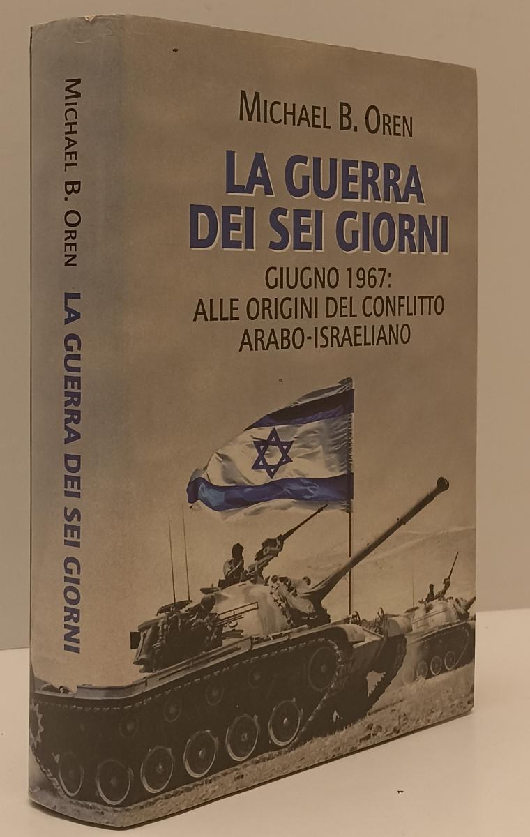 LS- LA GUERRA DEI SEI GIORNI - MICHAEL B. OREN - MONDOLIBRI --- 2003- CS- YFS325