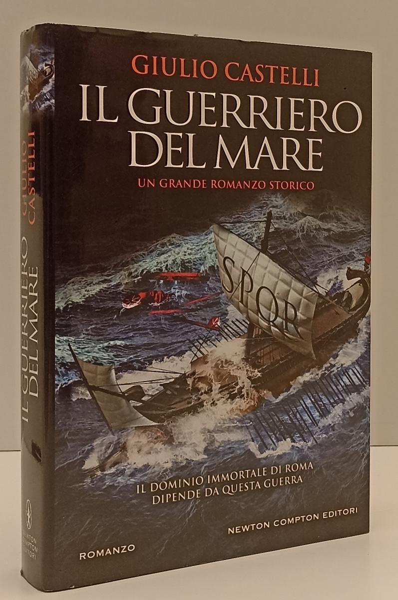 LN- IL GUERRIERO DEL MARE - GIULIO CASTELLI - NEWTON COMPTON--- 2017- CS- YFS195