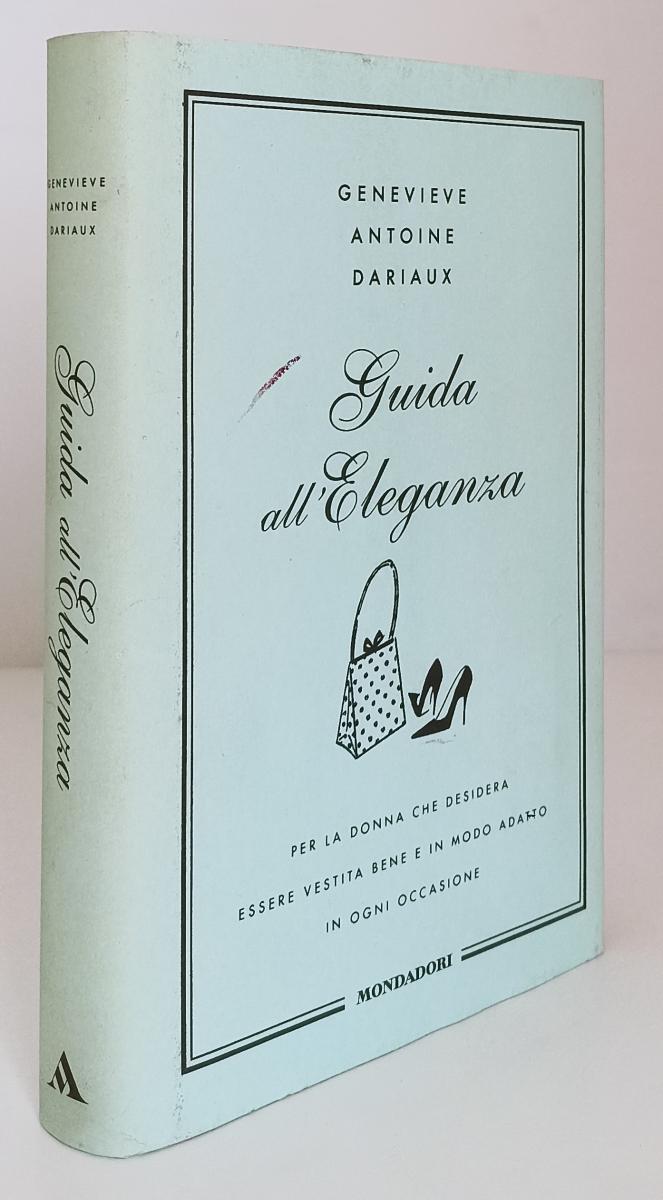 LZ- GUIDA ALL'ELEGANZA - ANTOINE DARIAUX - MONDADORI --- 2005 - B - XFS142