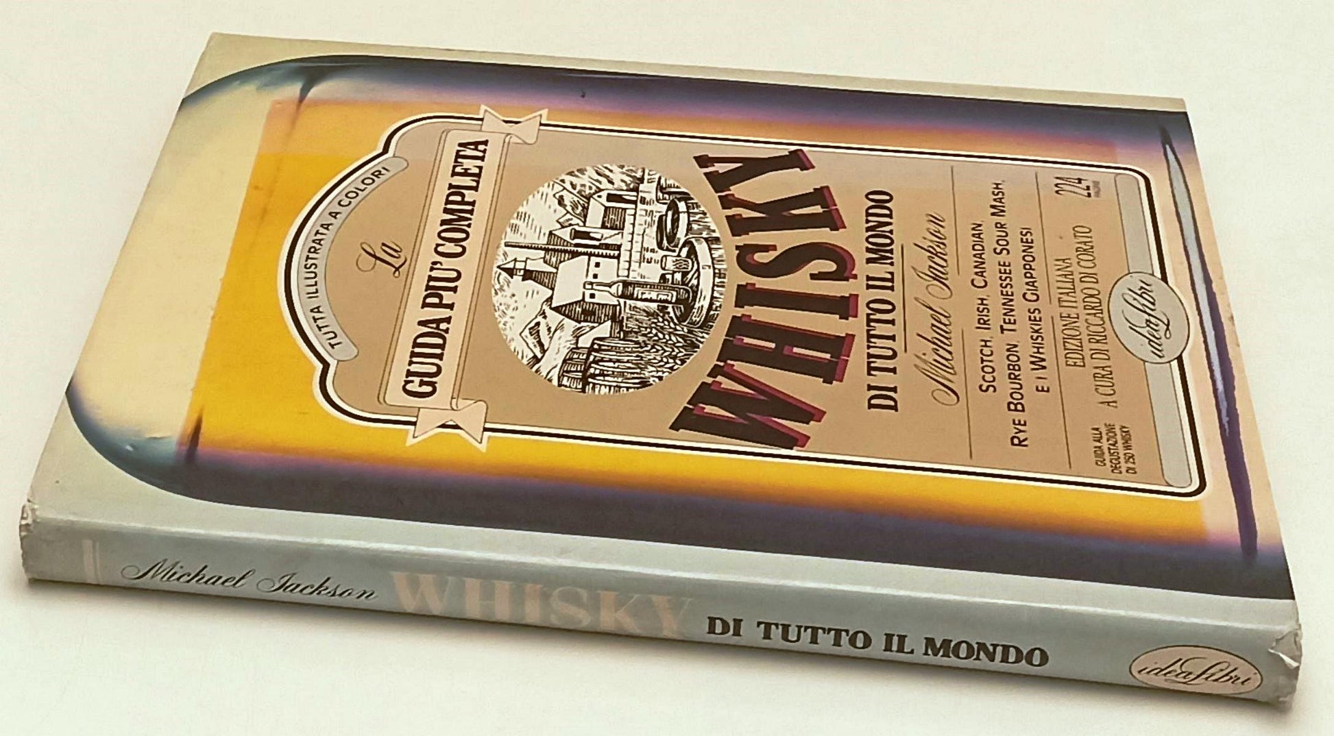 LZ- GUIDA WHISKY DI TUTTO IL MONDO - MICHAEL JACKSON- IDEALIBRI- 1987- CS- YFS59