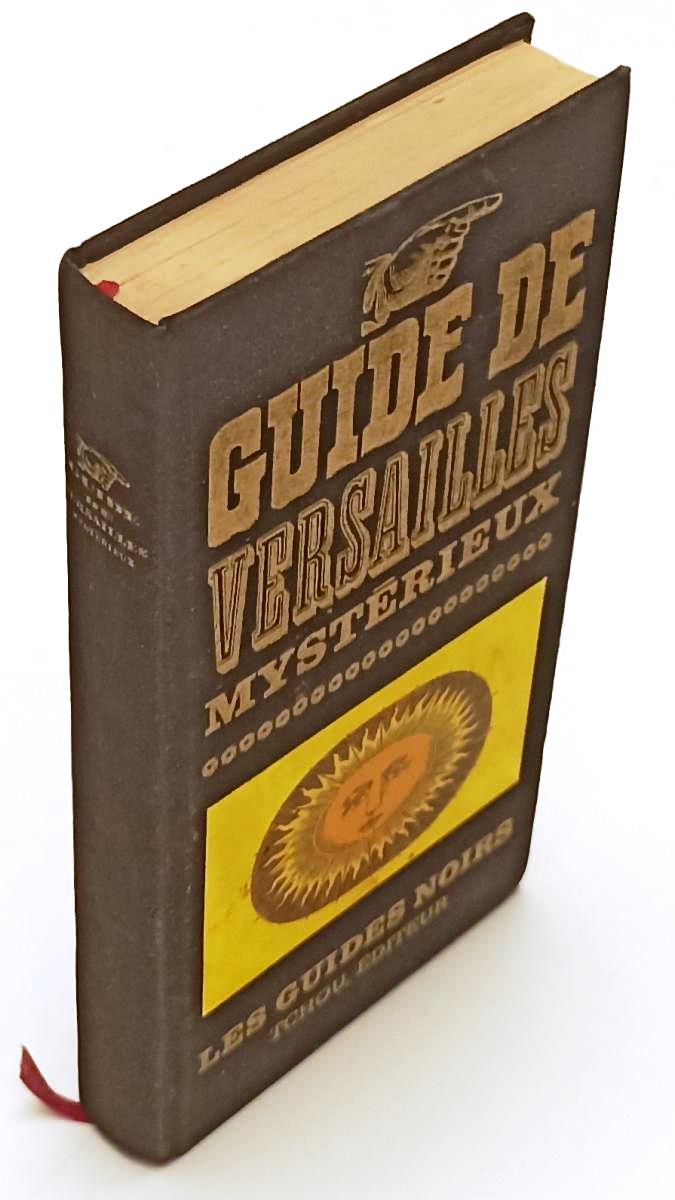LV- GUIDE DE VERSAILLES MYSTERIEUX LES GUIDES NOIRS -- TCHOU --- 1966- C- YFS606