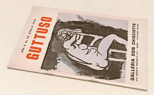 LT- GUTTUSO CATALOGO MOSTRA -- GALLERIA DON CHISCIOTTE --- 1970 - S - XFS191