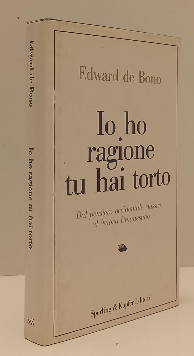 LZ- IO HO RAGIONE TU HAI TORTO - EDWARD DE BONO - SPERLING --- 1991 - CS- XFS179