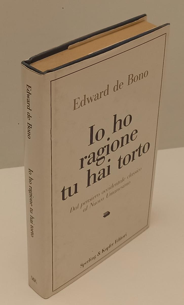 LZ- IO HO RAGIONE TU HAI TORTO - EDWARD DE BONO - SPERLING --- 1991 - CS- XFS179