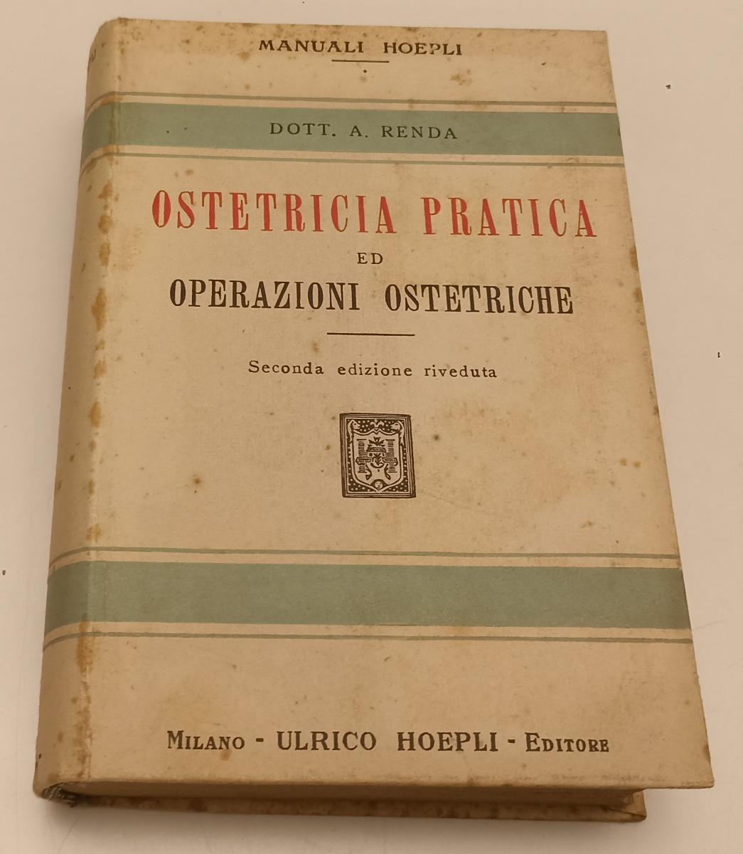 LZ- OSTETRICIA PRATICA ED OPERAZIONI - RENDA - HOEPLI - MANUALI -- 1926 - C- XFS