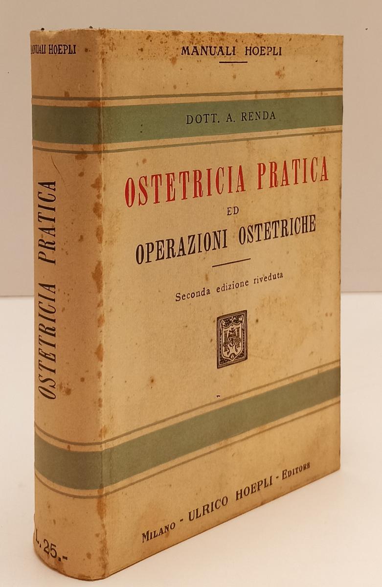 LZ- OSTETRICIA PRATICA ED OPERAZIONI - RENDA - HOEPLI - MANUALI -- 1926 - C- XFS