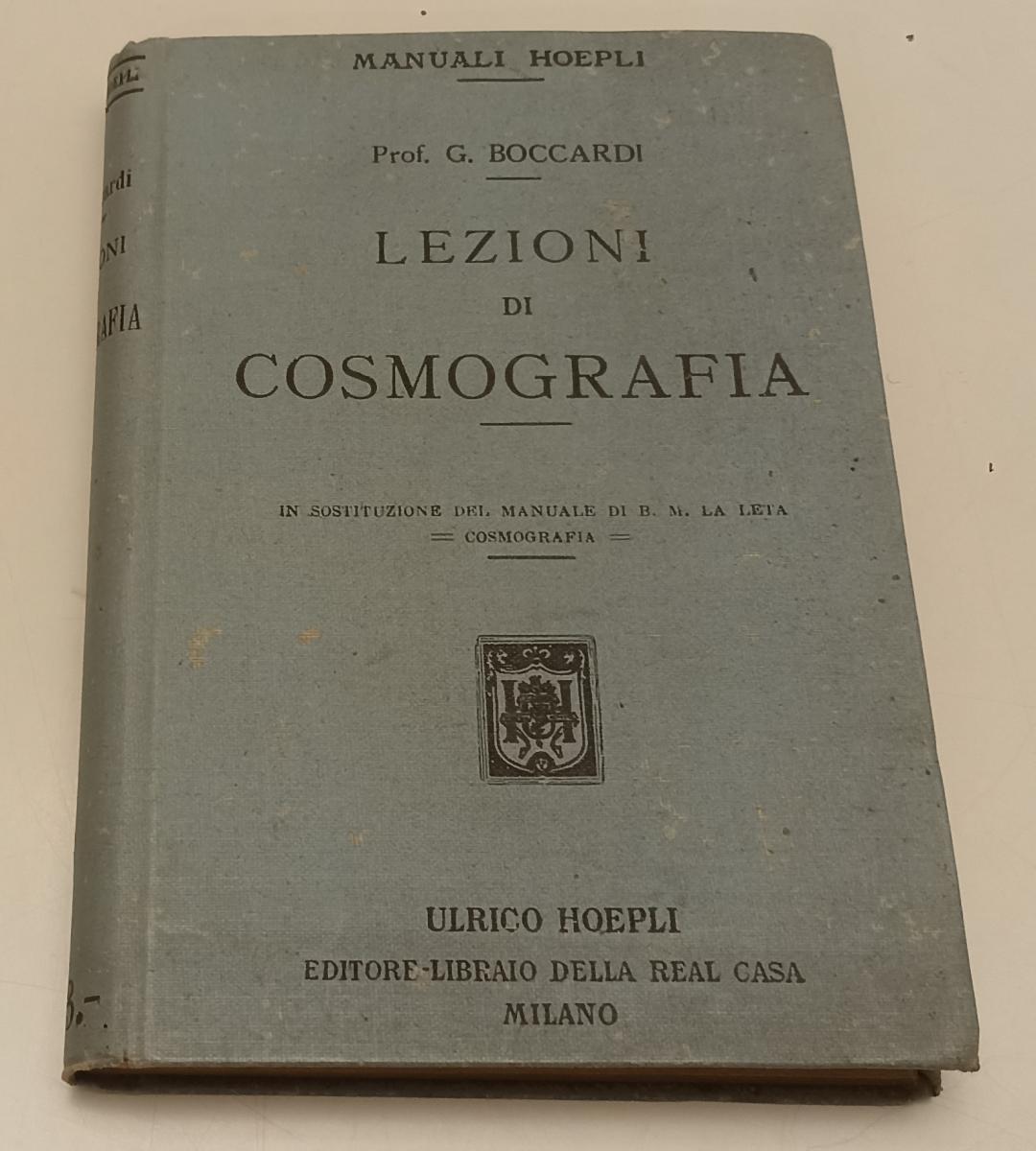 LZ- LEZIONI DI COSMOGRAFIA - PROF. G. BOCCARDI - HOEPLI - MANUALI-- 1916- C- XFS