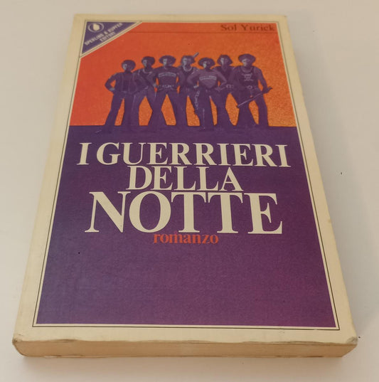 LN- I GUERRIERI DELLA NOTTE - SOL YURICK - SPERLING & KUPFER --- 1979- B- XFS142
