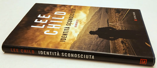 LG- IDENTITA' SCONOSCIUTA - LEE CHILD - LONGANESI -- 1a ED. - 2013 - CS - ZFS44