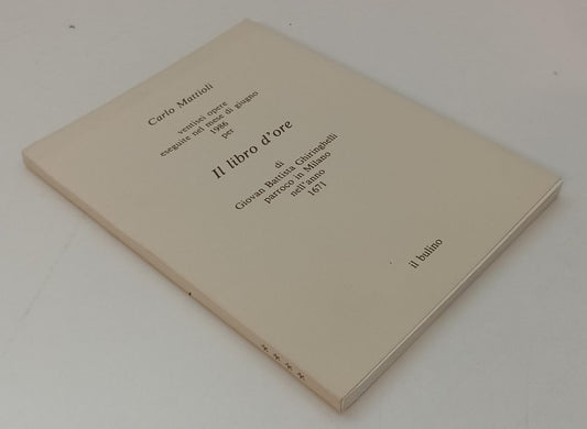 LT- LIBRO D'ORE OPERE I TACCUINI- CARLO MATTIOLI- IL BULINO--- 1986- B- WPR