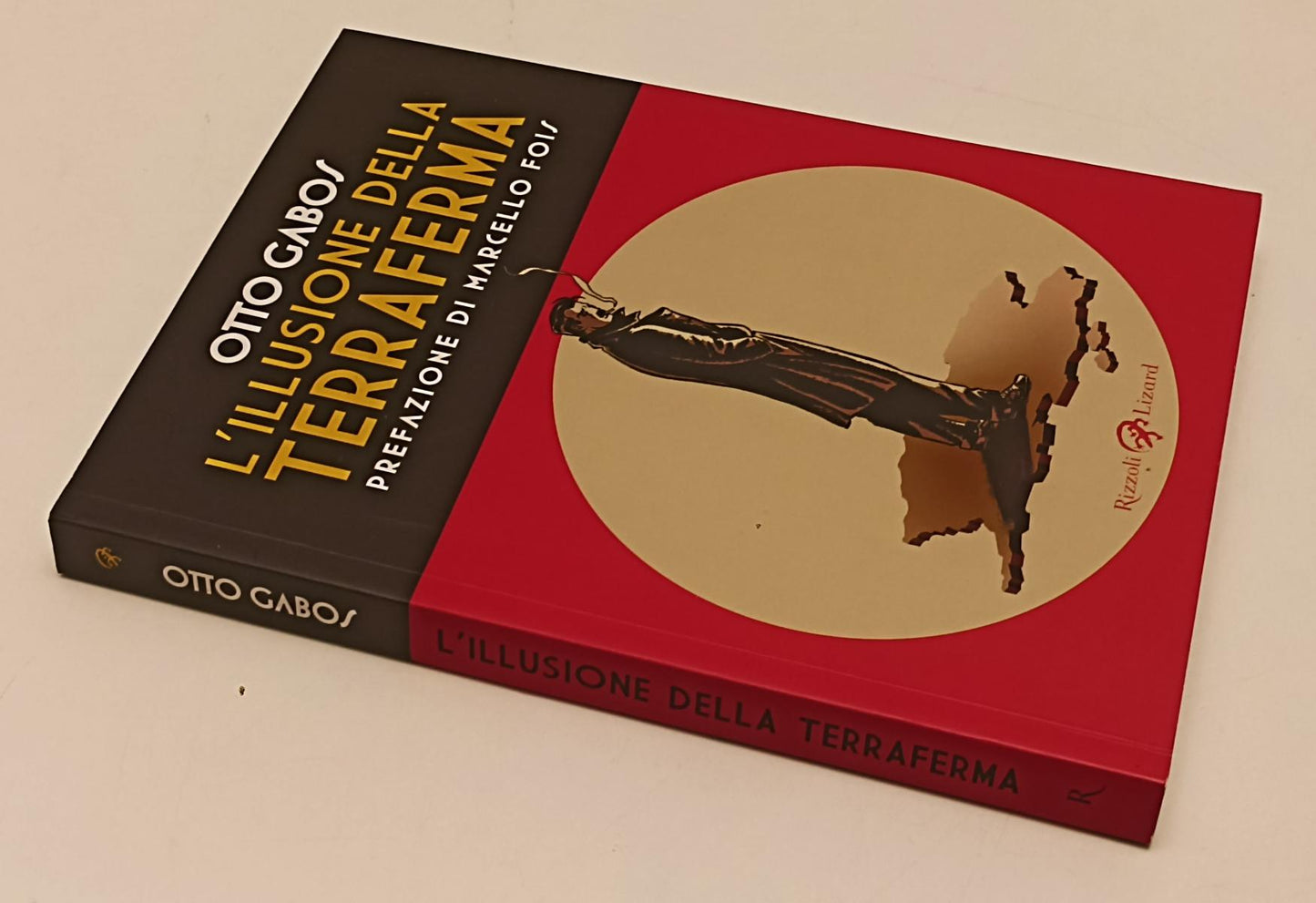 FV- L'ILLUSIONE DELLA TERRAFERMA - OTTO GABOS - RIZZOLI LIZARD - 2015 - B - C24