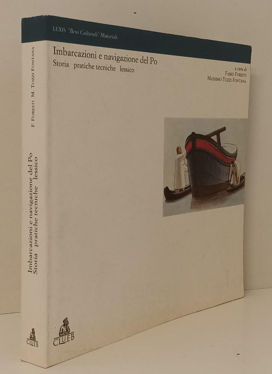LZ- IMBARCAZIONI E NAVIGAZIONE DEL PO - FORESTI - CLUEB - LEXIS-- 1999- B- YFS62