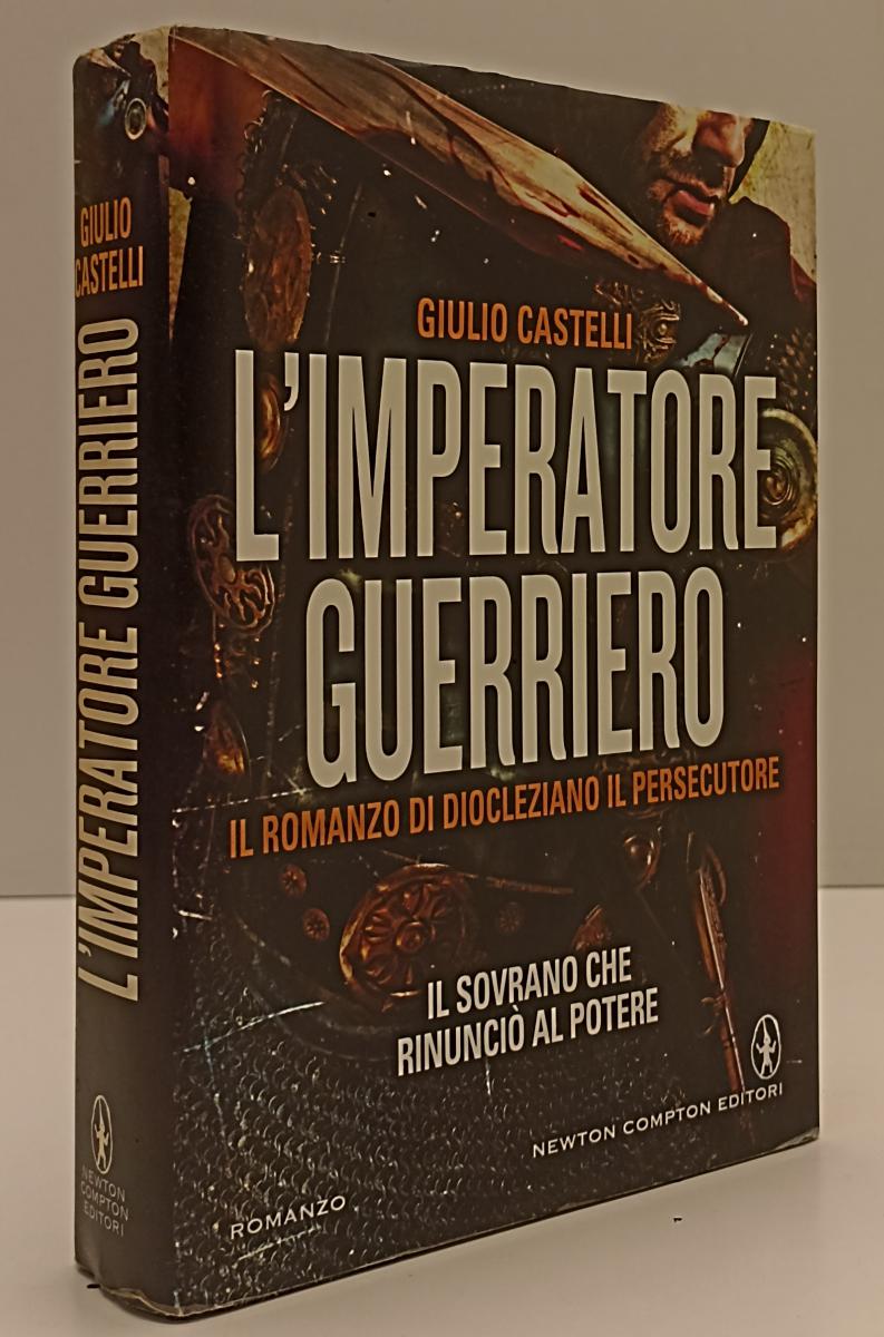 LN- L'IMPERATORE GUERRIERO DIOCLEZIANO- GIULIO CASTELLI- NEWTON- 2014- CS-XFS136