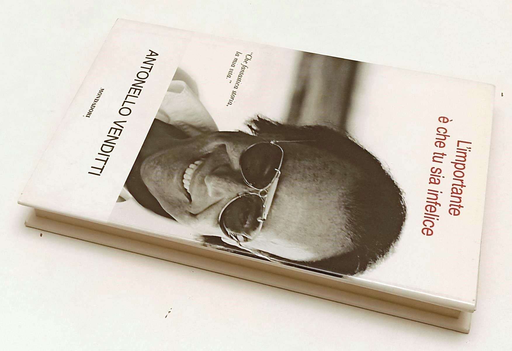 LN- L'IMPORTANTE CHE TU SIA INFELICE - VENDITTI - MONDADORI--- 2009- CS- XFS137