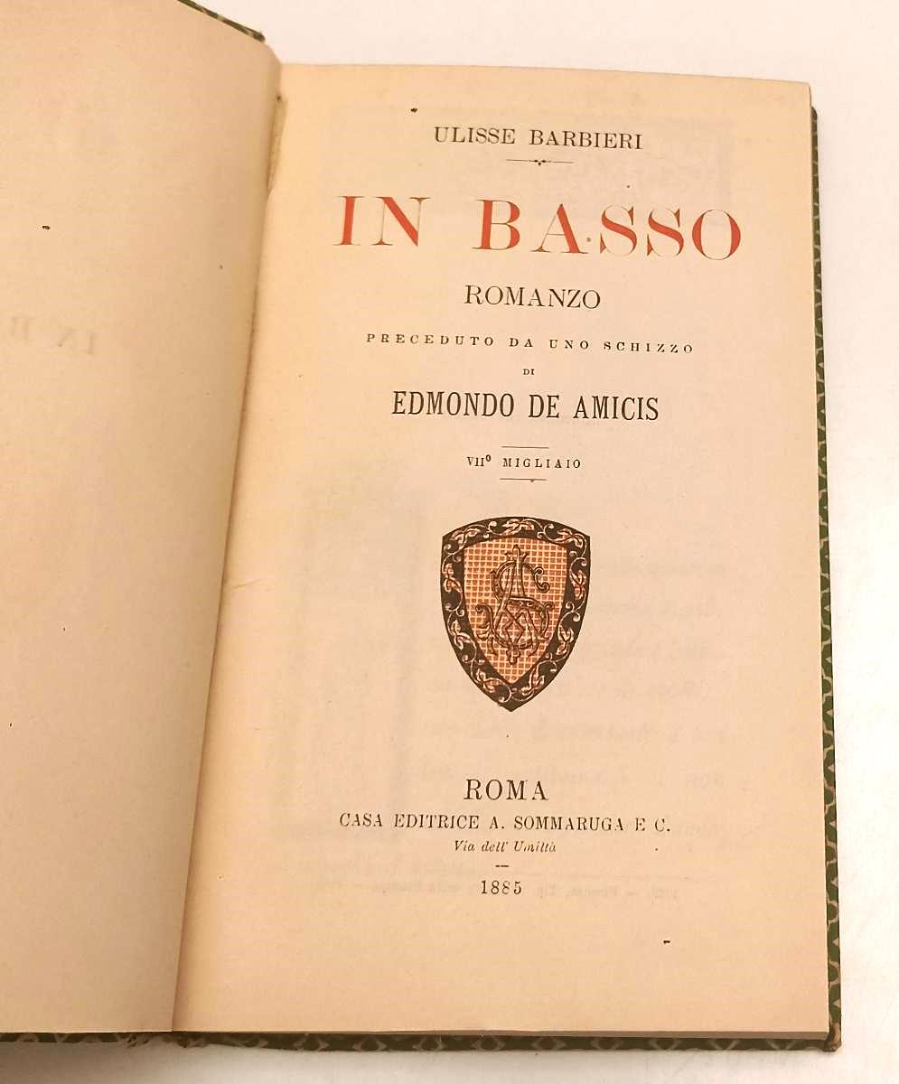 LN- IN BASSO EDMONDO DE AMICIS - ULISSE BARBIERI - SOMMARUGA --- 1885- C- XFS152