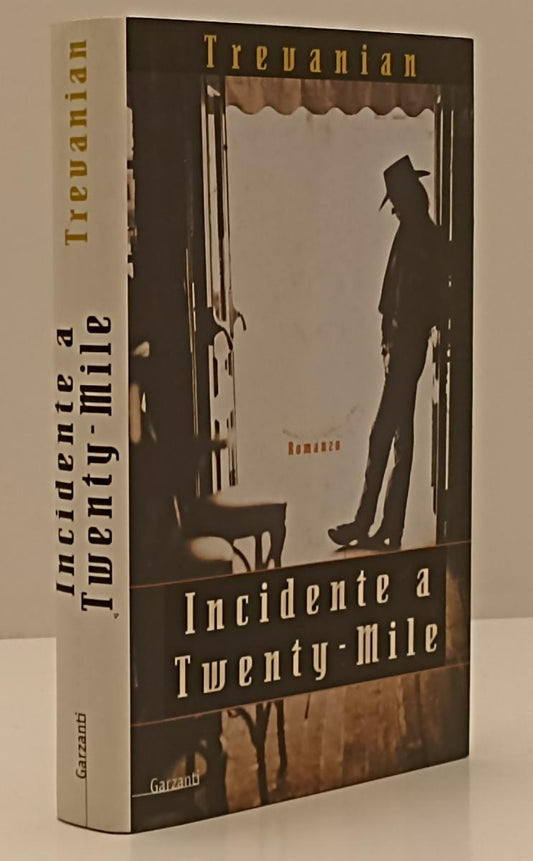 LN- INCIDENTE A TWENTY-MILE - TREVANIAN - GARZANTI --- 2001 - CS - YFS161