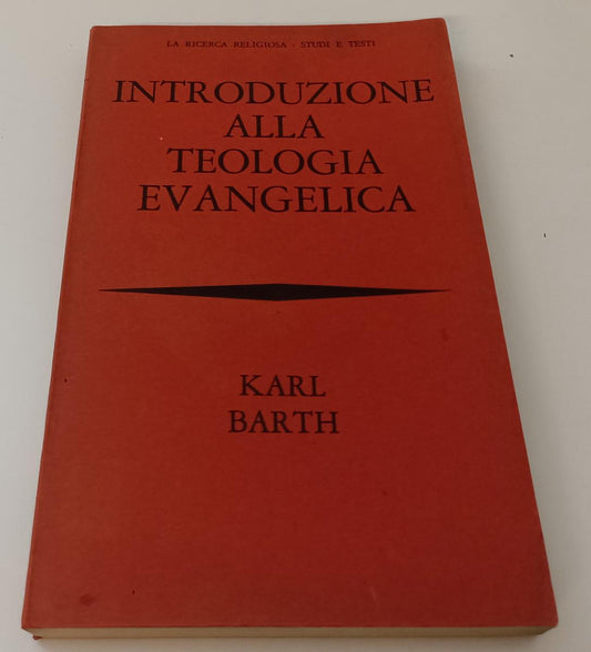 LD- INTRODUZIONE ALLA TEOLOGIA EVANGELICA - KARL BARTH- BOMPIANI- 1968- B- XFS54
