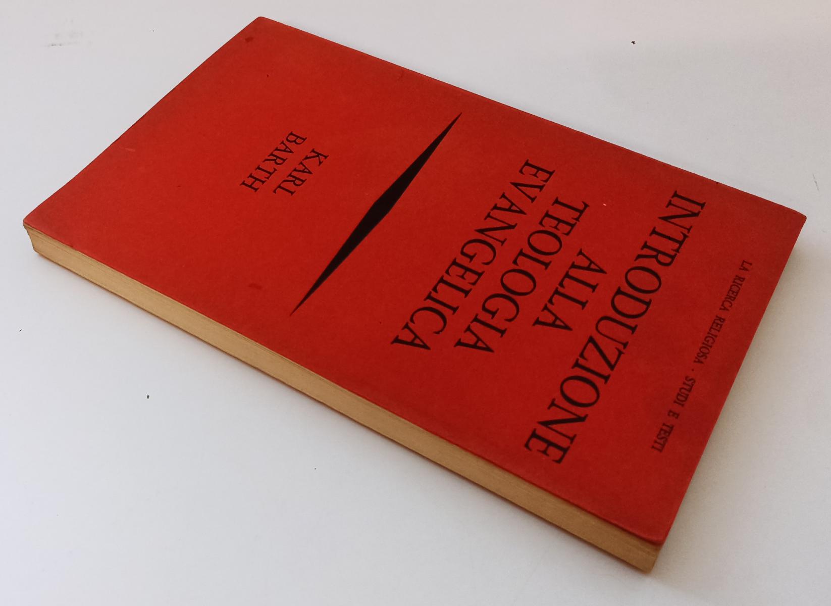 LD- INTRODUZIONE ALLA TEOLOGIA EVANGELICA - KARL BARTH- BOMPIANI- 1968- B- XFS54
