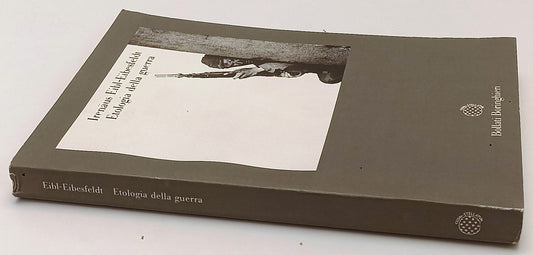 LS- ETOLOGIA DELLA GUERRA- IRENAUS EIBL EIBESFELDT- BORINGHIERI- 1990- B- YFS406