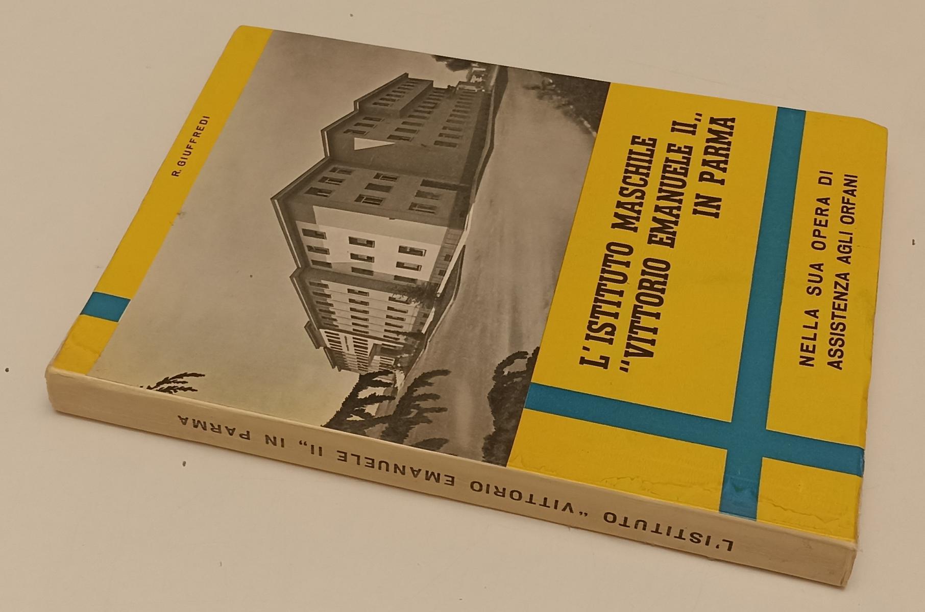 LT- L'ISTITUTO MASCHILE "VITTORIO EMANUELE II" IN PARMA - GIUFFREDI - B - WPR