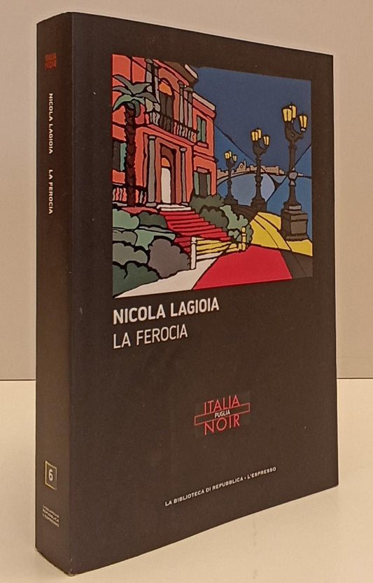 LN2- ITALIA NOIR N.6 LA FEROCIA- NICOLA LAGIOIA- BIBLIOTECA REPUBBLICA- B-JXS170