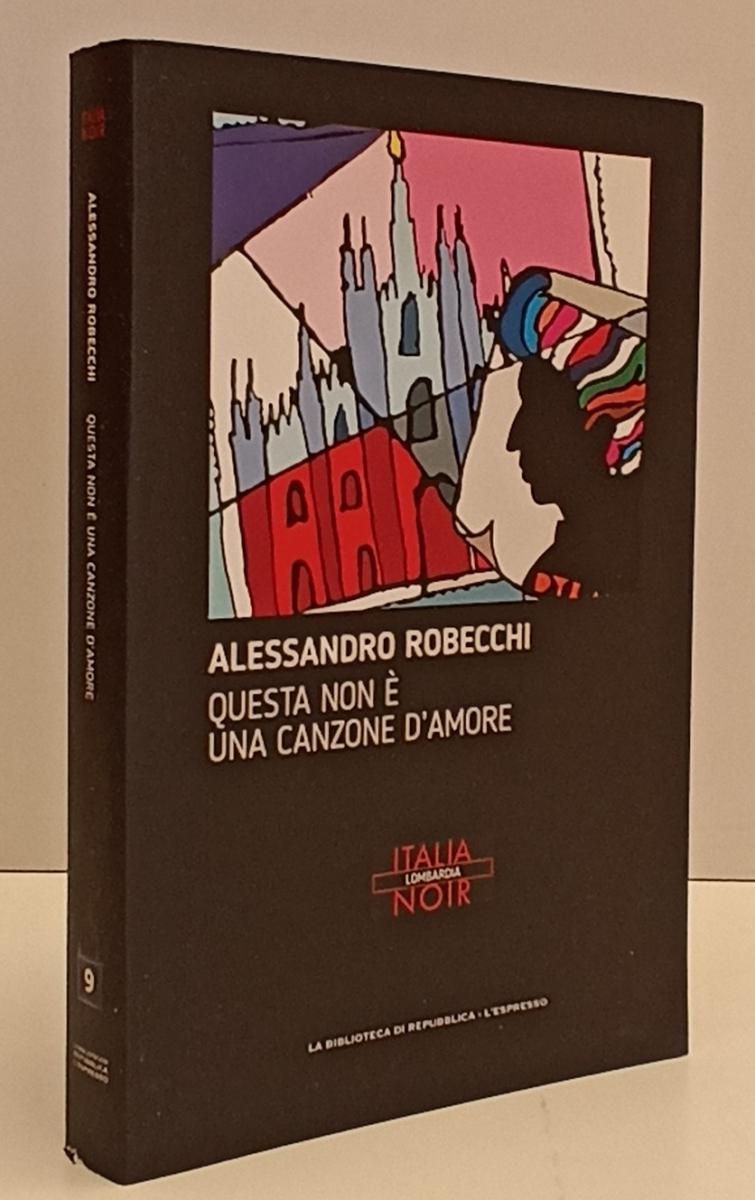 LN2- ITALIA NOIR N.9 NON E' UNA CANZONE D'AMORE- ROBECCHI- REPUBBLICA- B- JXS170