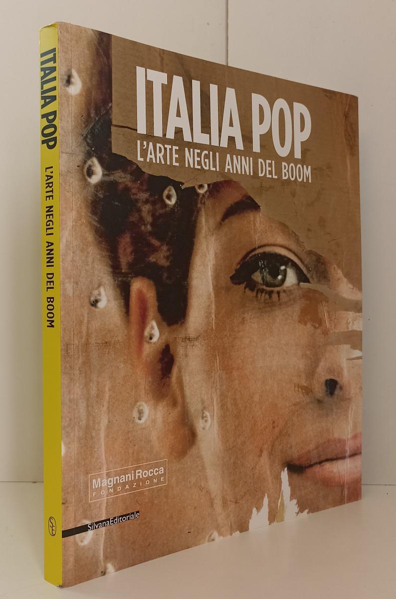 LT- ITALIA POP L'ARTE NEGLI ANNI DEL BOOM- SILVANA- MAGNANI ROCCA- 2016-B-YFS875