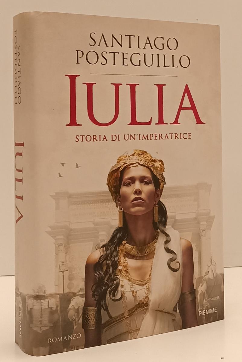LN- IULIA STORIA DI UN'IMPERATRICE - POSTEGUILLO - PIEMME --- 2019 - CS - YFS193