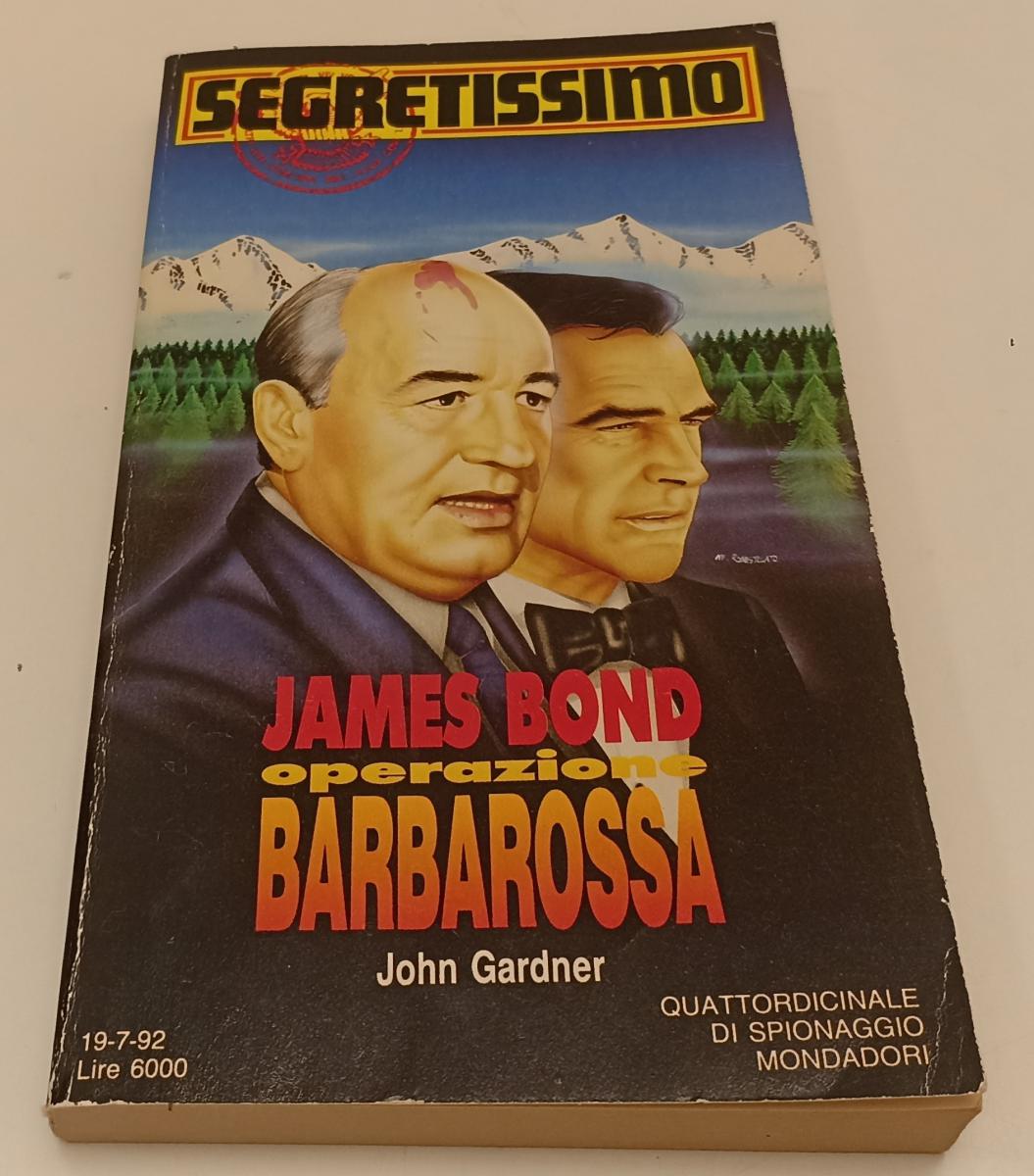LG- JAMES BOND OPERAZIONE BARBAROSSA- JOHN GARDNER- SEGRETISSIMO- 1992- B-XFS179