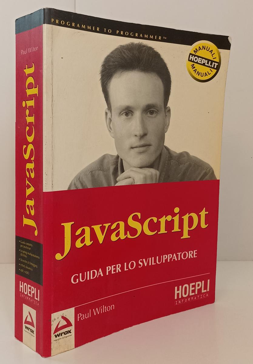 LZ- JAVASCRIPT GUIDA PER LO SVILUPPATORE- PAUL WILTON- HOEPLI--- 2000- B- YFS866