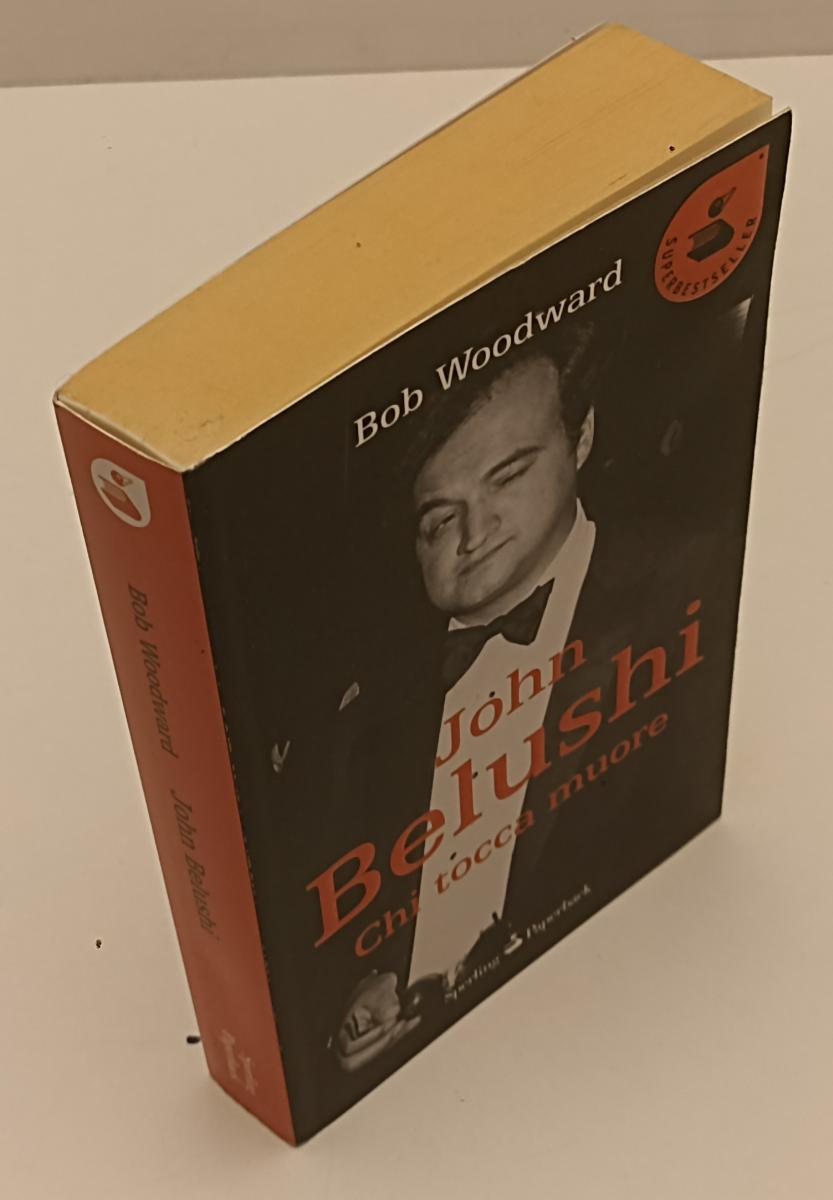 LS- JOHN BELUSHI CHI TOCCA MUORE - BOB WOODWARD - SPERLING --- 2012 - B- XFS137