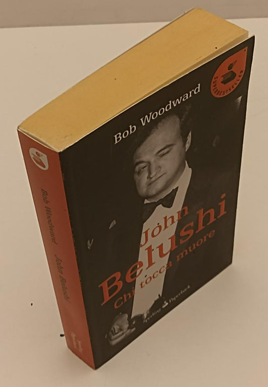 LS- JOHN BELUSHI CHI TOCCA MUORE - BOB WOODWARD - SPERLING --- 2012 - B- XFS137