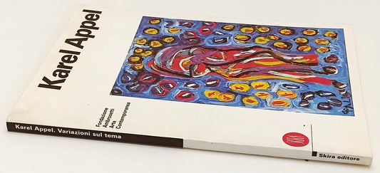 LT- KAREL APPEL VARIAZIONI SUL TEMA - RUDI FUCHS - SKIRA --- 1996 - B - XFS197