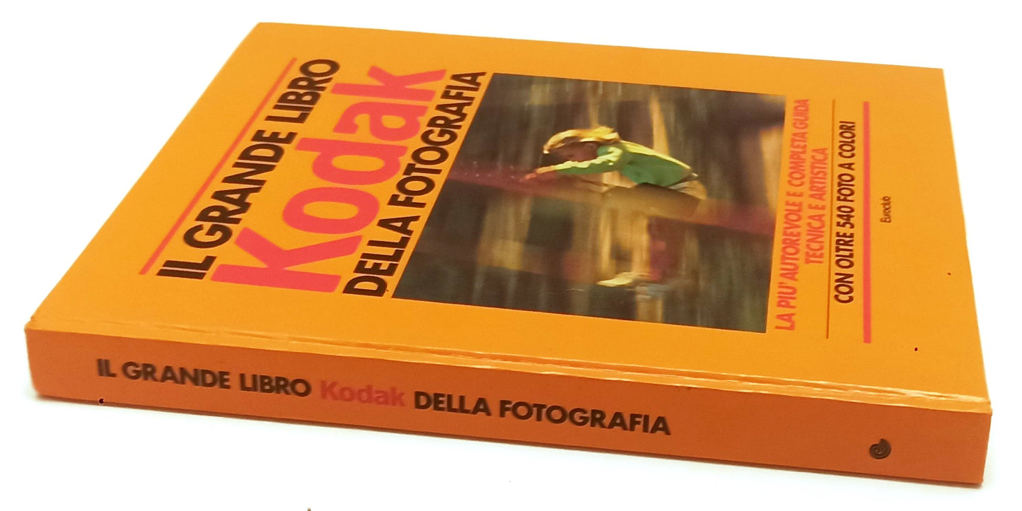 LZ- IL GRANDE LIBRO KODAK DELLA FOTOGRAFIA GUIDA - EUROCLUB - 1987 - C - XFS64