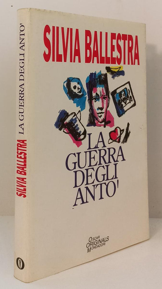 LN- LA GUERRA DEGLI ANTO'- SILVIA BALLESTRA- MONDADORI- OSCAR-- 1992- BS- XFS142