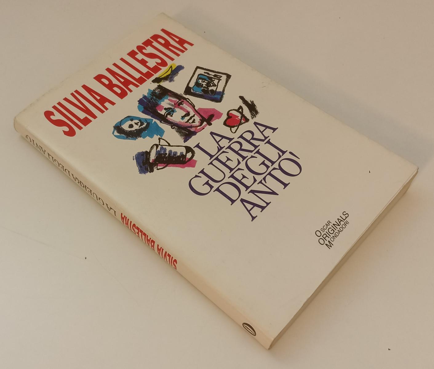 LN- LA GUERRA DEGLI ANTO'- SILVIA BALLESTRA- MONDADORI- OSCAR-- 1992- BS- XFS142
