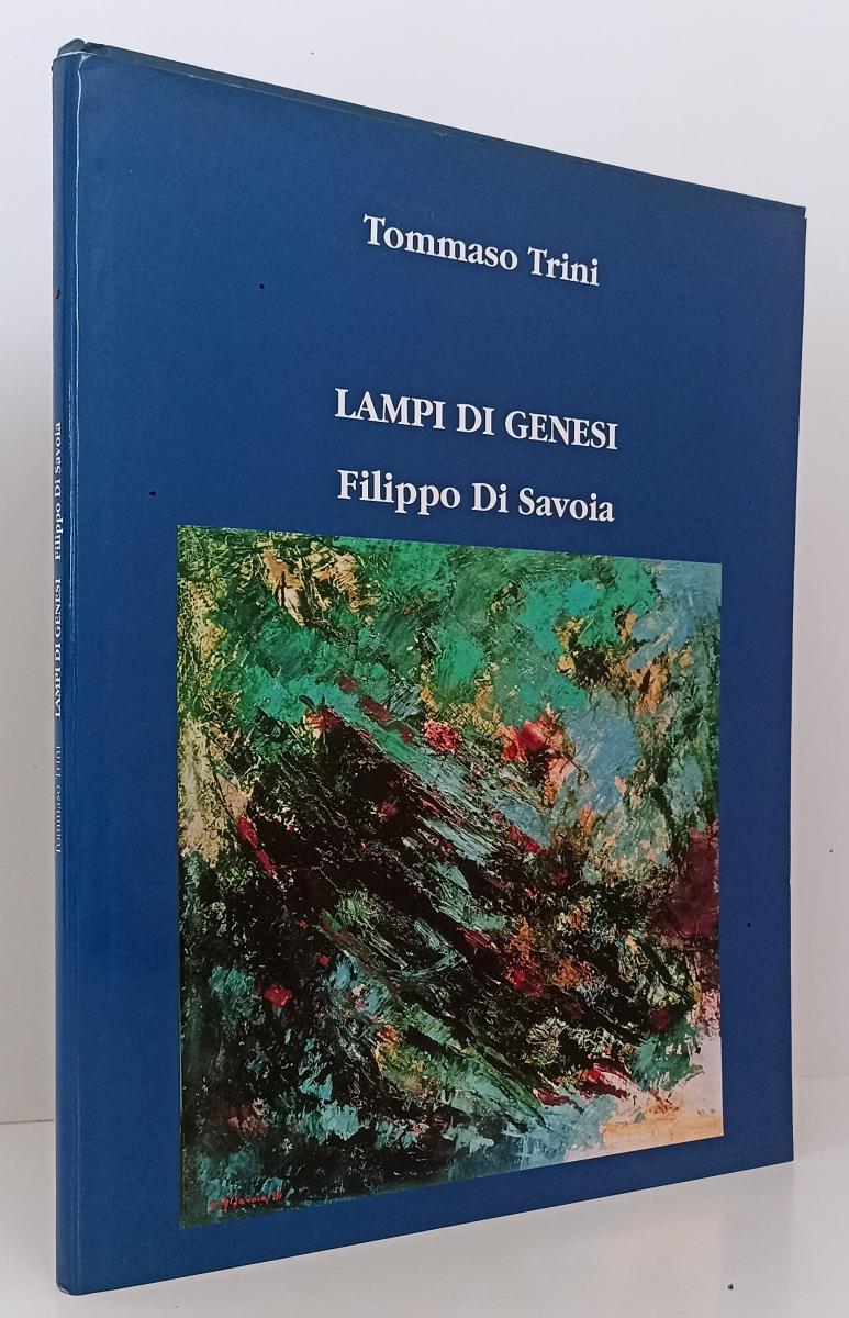 LT- LAMPI DI GENESI FILIPPO DI SAVOIA PITTORE - TOMMASO TRINI - 2000- CS- XFS160
