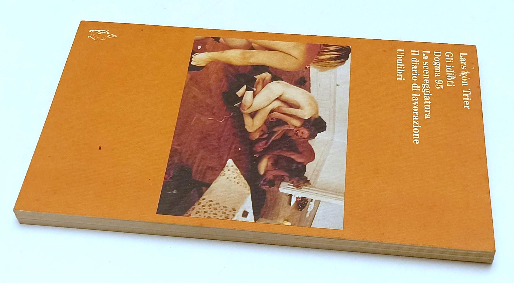 LW- GLI IDIOTI DOGMA 95 SCENEGGIATURA DIARIO LAVORAZIONE- LARS VON TRIER- YFS971